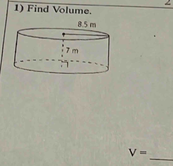 2 
1) Find Volume. 
_
V=