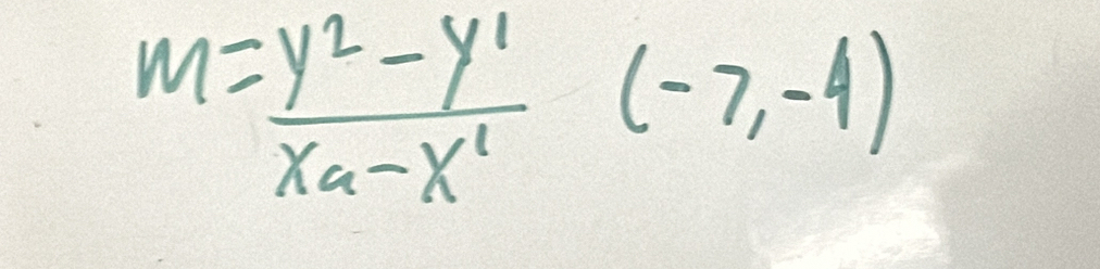 m=frac y^2-y^1x_a-x^1(-7,-4)