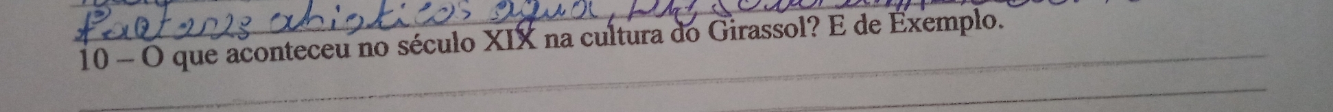 que aconteceu no século XIX na cultura do Girassol? E de Exemplo. 
_