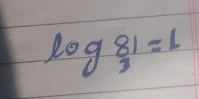 log _381=1