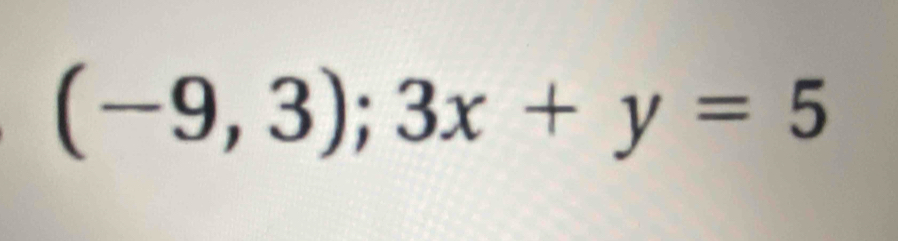 (-9,3);3x+y=5