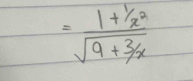 =frac 1+ 1/x^2 sqrt(9+frac 3)x