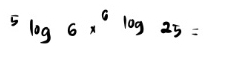 ^5log 6x^6log 25=