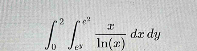 ∈t _0^(2∈t _e^y)^e^2 x/ln (x) dxdy