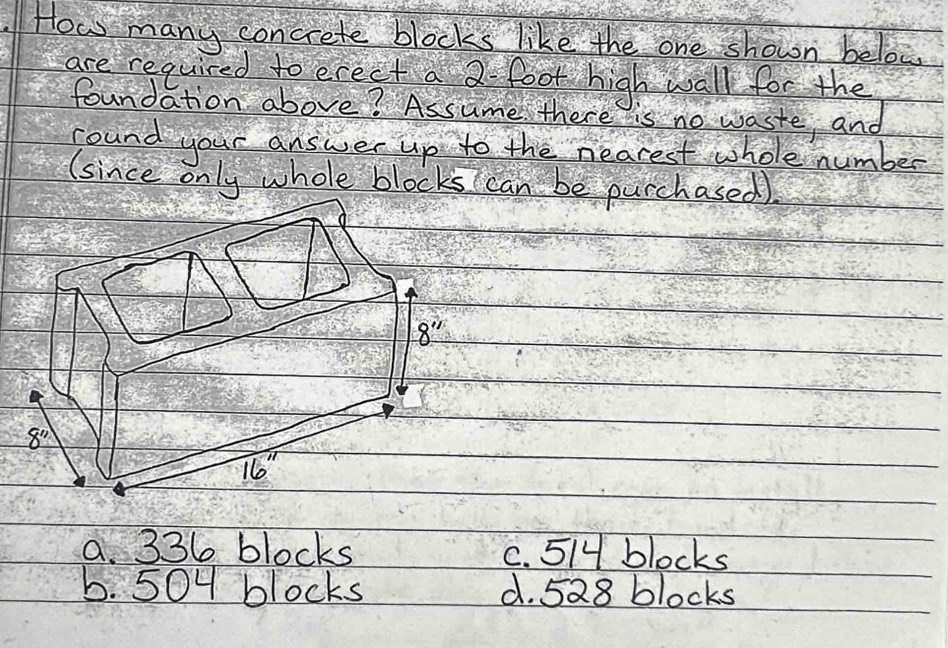Solved: How many concrete blocks like the one shown below are required ...