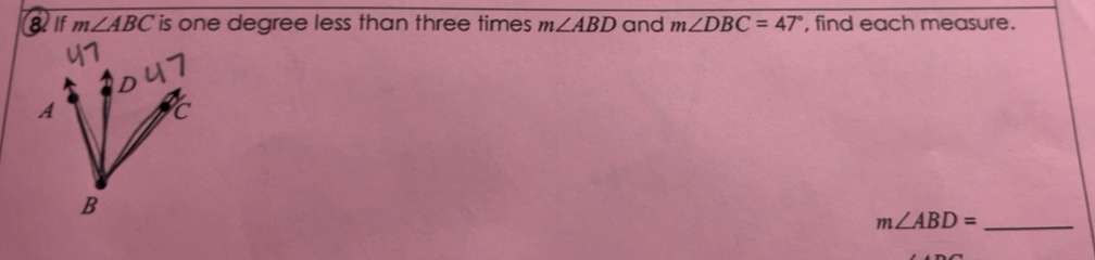 Solved: 8If m∠ ABC is one degree less than three times m∠ ABD and m∠ ...