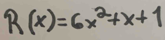 R(x)=6x^2+x+1