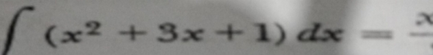 ∈t (x^2+3x+1)dx=frac x