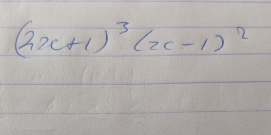 (3x+1)^3(2c-1)^2