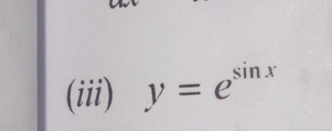 (iii) y=e^(sin x)