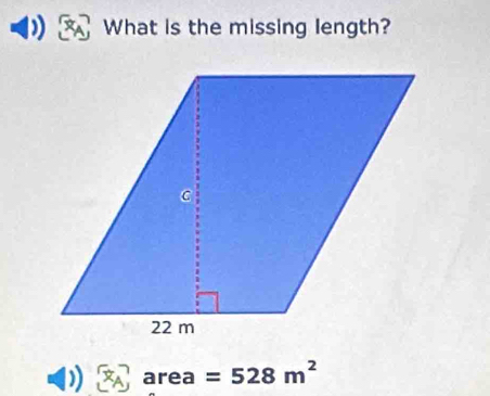 What is the missing length?
area=528m^2