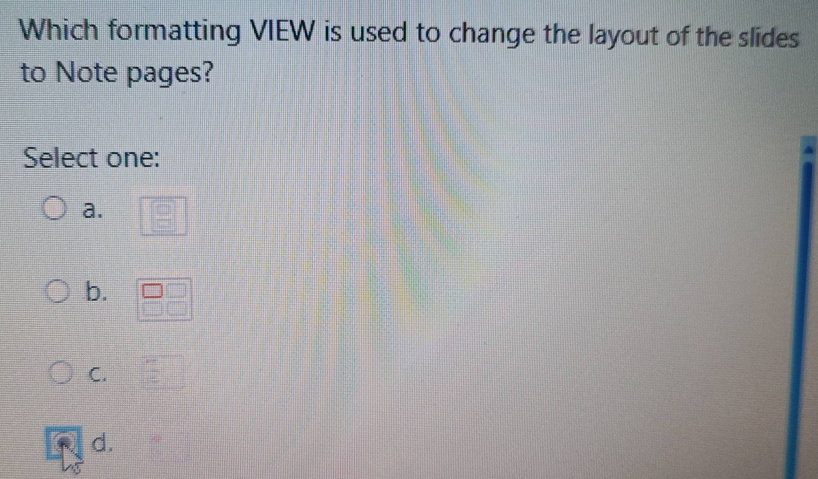 Solved: Which formatting VIEW is used to change the layout of the ...