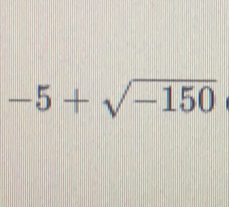 -5+sqrt(-150)