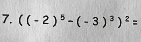 ((-2)^5-(-3)^3)^2=