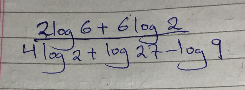  (2log 6+6log 2)/4log 2+log 27-log 9 