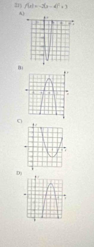 f(x)=-2(x-4)^2+3
A) 
B) 
C 
D)