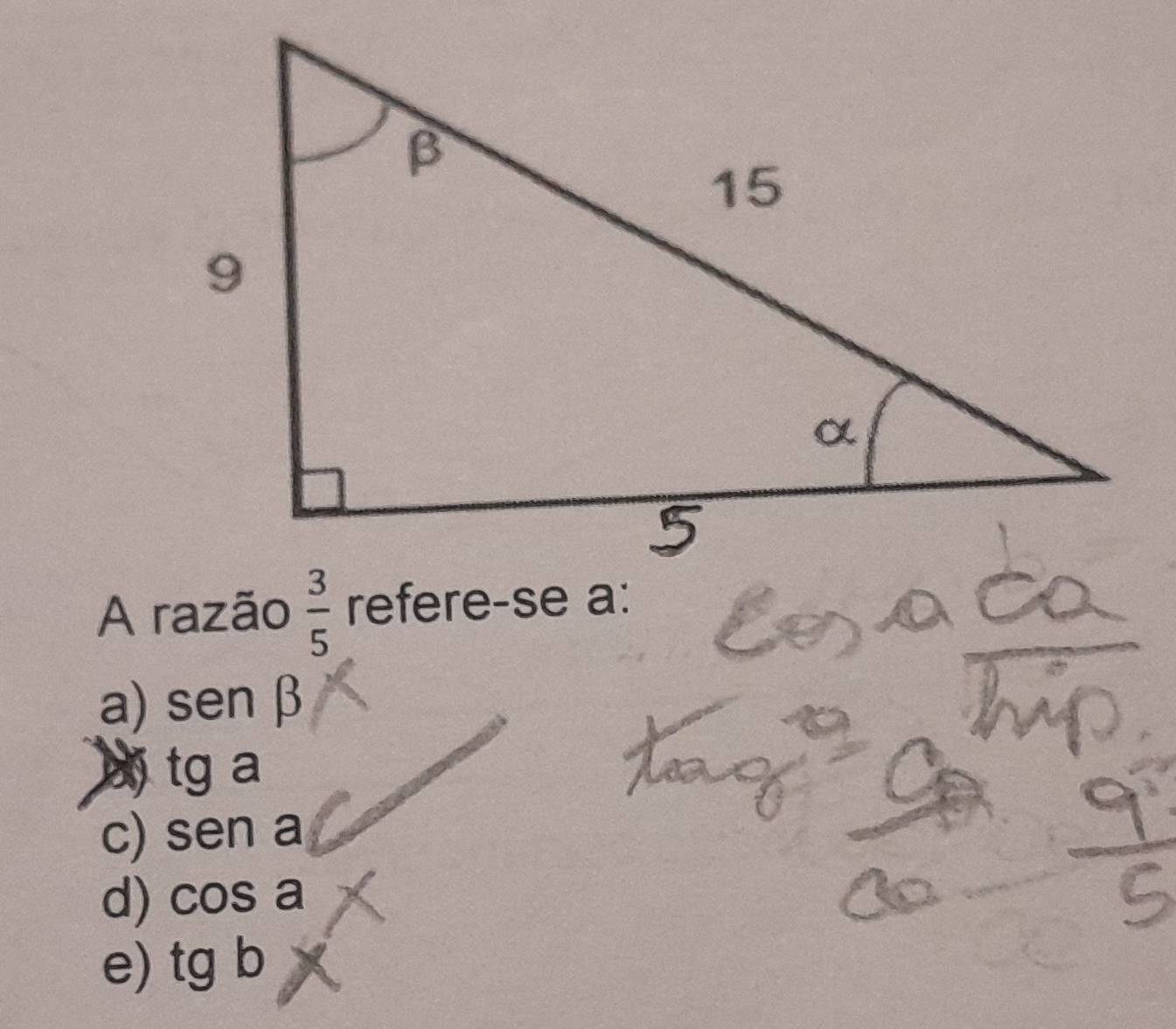 A razão
a) sen beta
tg a
c) sena
d) cos a
e) tgb