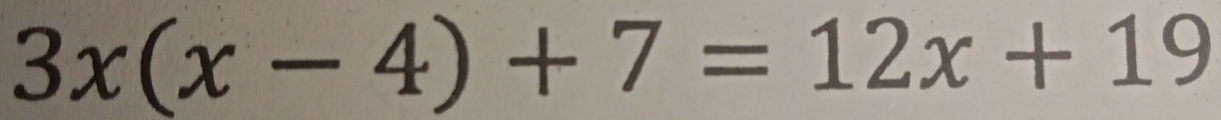 3x(x-4)+7=12x+19