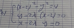 beginarrayl (x-2)^2-y^2=4 y-2lambda (x-2)=0 x-2lambda y=0endarray.