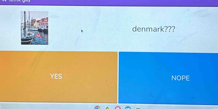 denmark???
YES NOPE