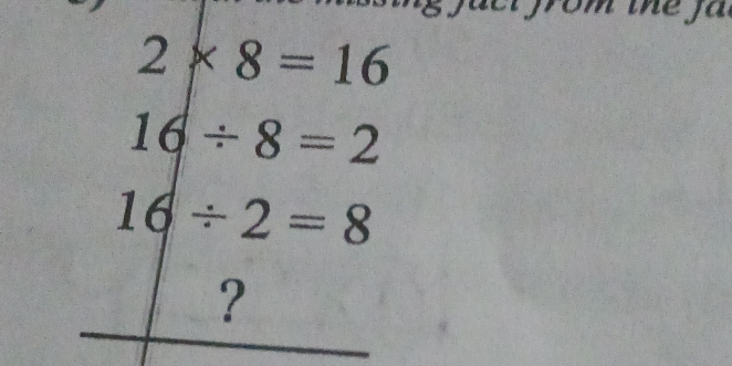 2* 8=16
16/ 8=2
16/ 2=8
?