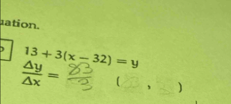 nation.
D 13+3(x-32)=y
 △ y/△ x =
, )