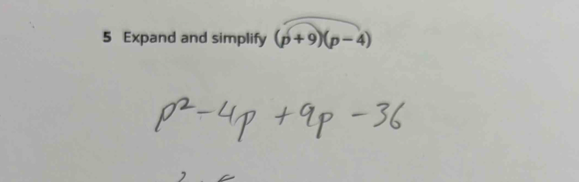 Expand and simplify (p+9)(p-4)