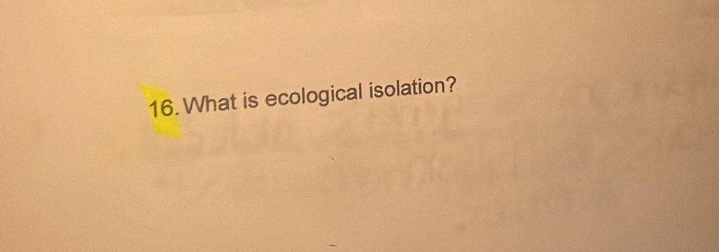 What is ecological isolation?