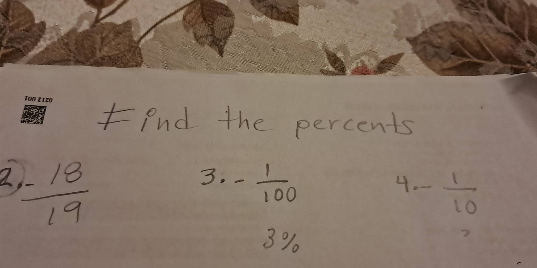 ind the percents 
2 - 18/19 
3. - 1/100 
4.  1/10 
3%