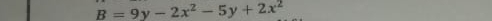 B=9y-2x^2-5y+2x^2