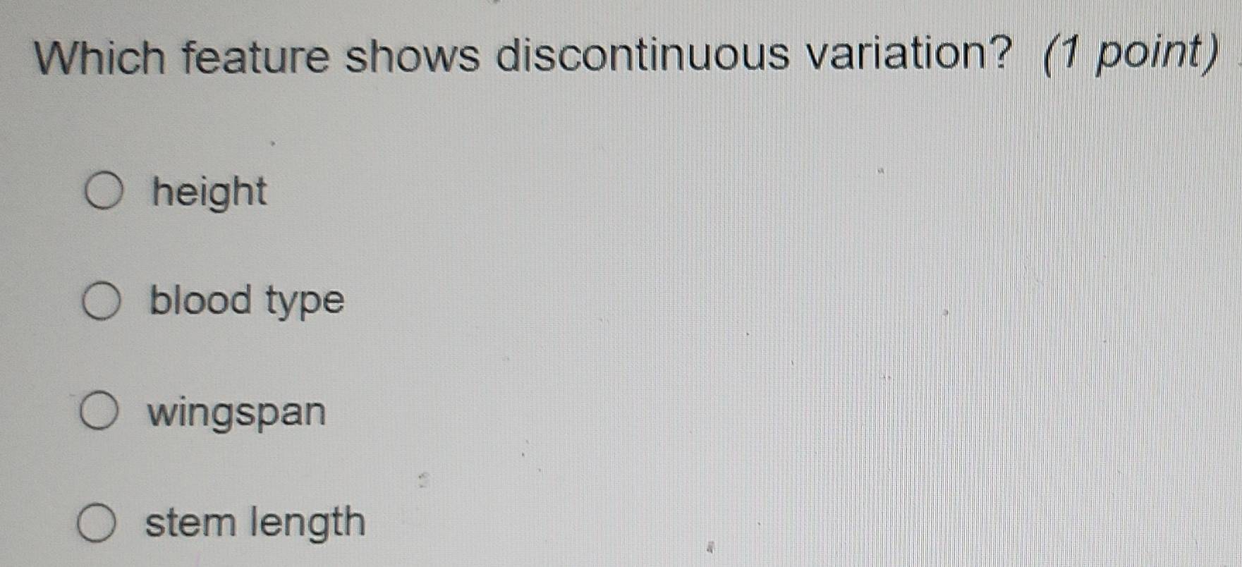 Solved: Which feature shows discontinuous variation? (1 point) height ...