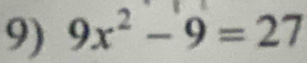 9x^2-9=27