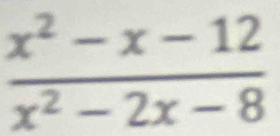  (x^2-x-12)/x^2-2x-8 