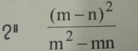 □ 
frac (m-n)^2m^2-mn