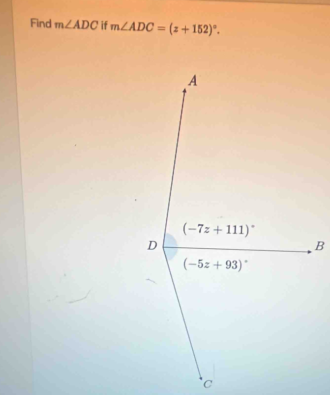 Find m∠ ADC if m∠ ADC=(z+152)^circ .