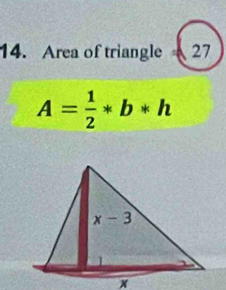 Area of triangle   27
A= 1/2 *b*h