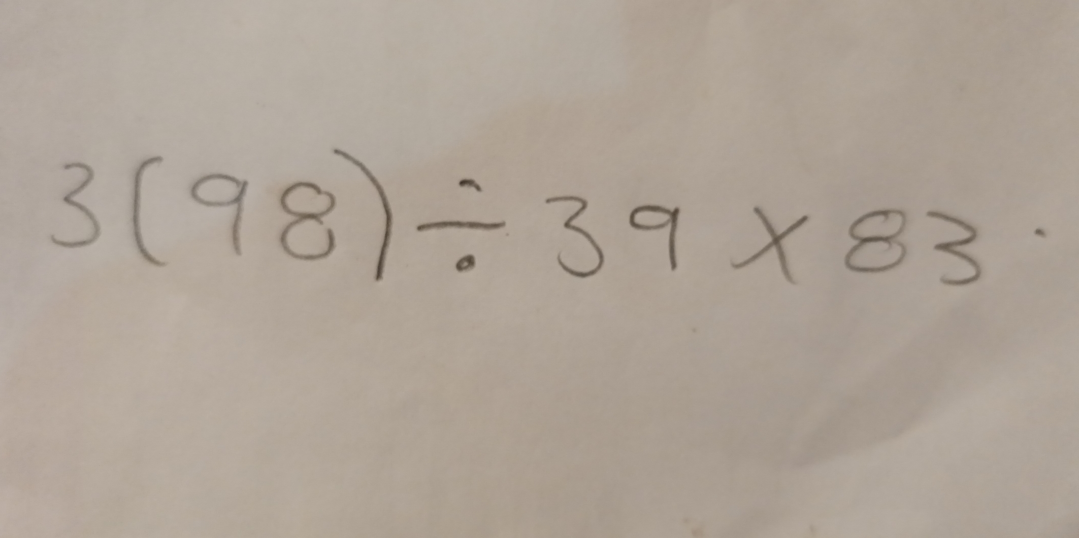 3(98)/ 39* 83
frac 1-5)^2