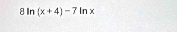 8ln (x+4)-7 In x