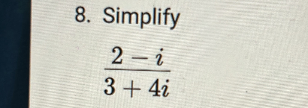 Simplify
 (2-i)/3+4i 