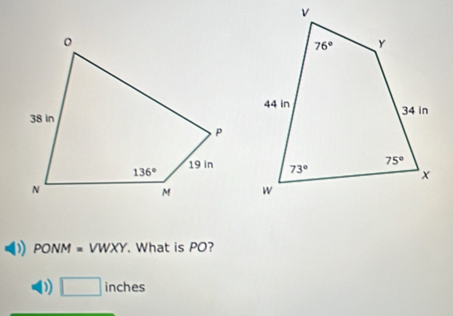 PONM = VWXY. . What is PO?
) □ inches