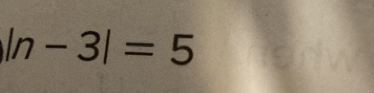 |n-3|=5