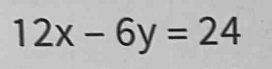 12x-6y=24