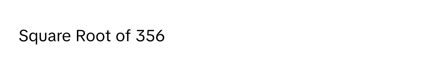 Solved: Square Root of 356 [Math]