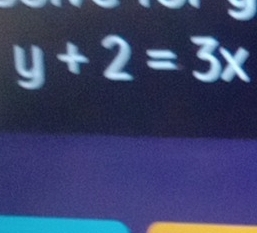 y+2=3x