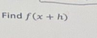 Find f(x+h)