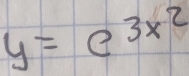 y=e^(3x^2)