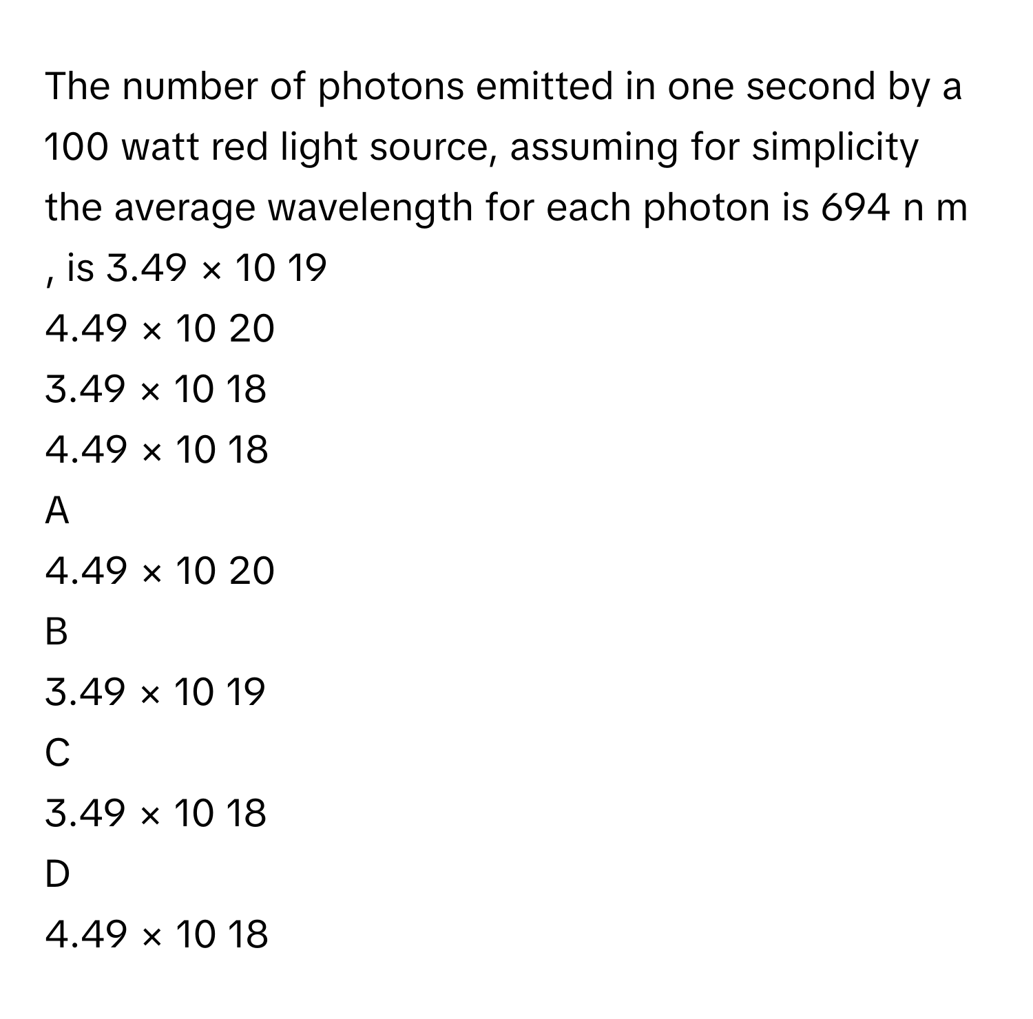 Solved: The number of photons emitted in one second by a 100 watt red ...