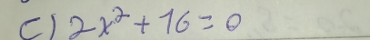 2x^2+16=0