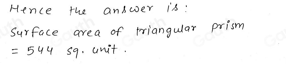 Hence the answer is: 
Surface area of triangular prism
=544 S 9. unit.