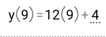 y(9)=12(9)+4...